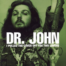 Load image into Gallery viewer, Dr. John : I Pulled The Cover Off You Two Lovers (CD, Album, Comp, RE, RM)