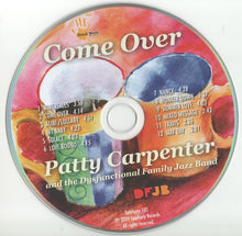 Load image into Gallery viewer, Patty Carpenter (2) And The Dysfunctional Family Jazz Band : Come Over (CD, Album)