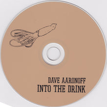 Load image into Gallery viewer, Dave Aaronoff : Into The Drink (CD, Album)