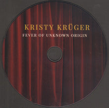 Load image into Gallery viewer, Kristy Krüger : Fever Of Unknown Origin (CD, Album)