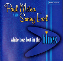 Load image into Gallery viewer, Paul Metsa And Sonny Earl : White Boys Lost In The Blues (CD, Album)