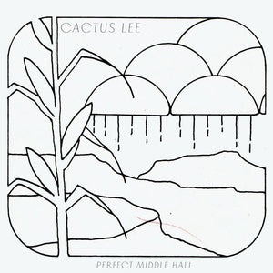 Cactus Lee - Perfect Middle Hall Cassette