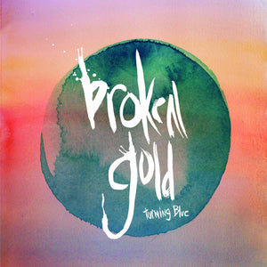 Broken Gold - Turning Blue - Vinyl