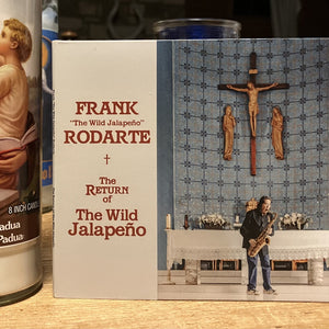 Frank "The Wild Jalepeño" Rodarte - The Return of the Wild Jalepeño (CD)