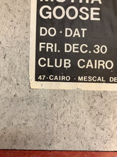 Load image into Gallery viewer, Bad Mutha Goose at Club Cairo - 1988 (Poster)
