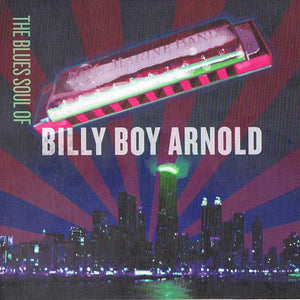 Billy Boy Arnold : The Blues Soul Of Billy Boy Arnold (CD, Album, Dig)