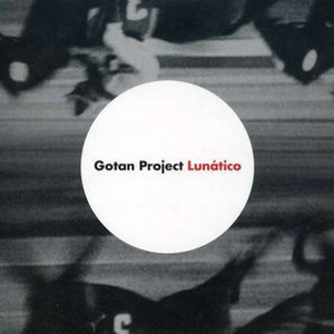 Gotan Project : Lunático (CD, Album)