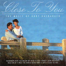 Load image into Gallery viewer, Unknown Artist : Close To You - The Music Of Burt Bacharach (CD, Comp)
