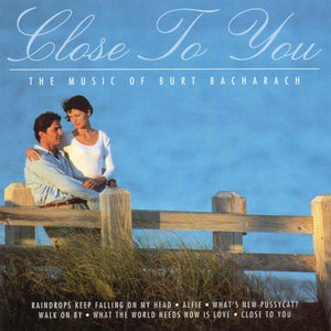 Unknown Artist : Close To You - The Music Of Burt Bacharach (CD, Comp)