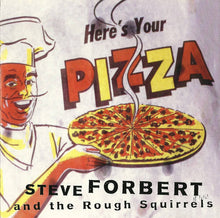 Load image into Gallery viewer, Steve Forbert And The Rough Squirrels : Here&#39;s Your Pizza (CD, Album)
