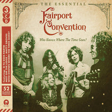 Load image into Gallery viewer, Fairport Convention : Who Knows Where The Time Goes? - The Essential Fairport Convention  (3xCD, Comp)

