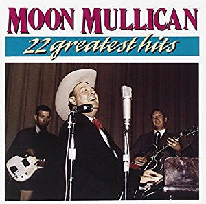 Moon Mullican : 22 Greatest Hits (CD, Comp)