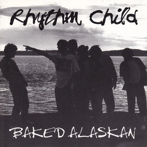 Rhythm Child : Baked Alaskan (CD, Album)