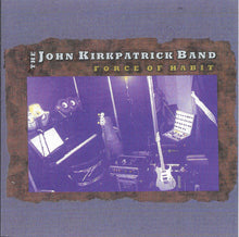 Load image into Gallery viewer, The John Kirkpatrick Band : Force Of Habit (CD, Album)
