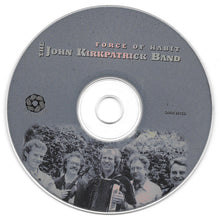 Load image into Gallery viewer, The John Kirkpatrick Band : Force Of Habit (CD, Album)
