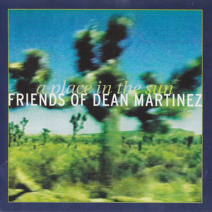 Friends Of Dean Martinez : A Place In The Sun (CD, Album)