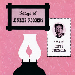 Lefty Frizzell : Songs Of Jimmie Rodgers (CD, Album, RE)