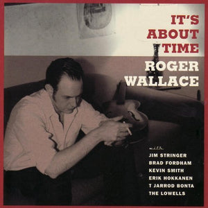 Roger Wallace : It's About Time (CD, Album)