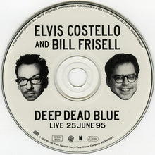 Load image into Gallery viewer, Elvis Costello And Bill Frisell : Deep Dead Blue (Live 25 June 95) (CD, Album)
