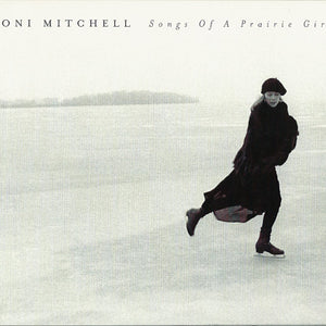 Joni Mitchell : Songs Of A Prairie Girl (CD, Comp, RM, Dig)
