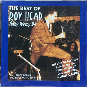 Roy Head : The Best Of Roy Head & The Traits Teeny Weeny Bit  (CD, Comp)