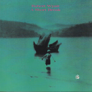 Robert Wyatt : A Short Break (CD, EP)