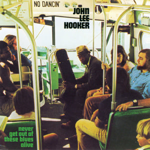 John Lee Hooker : Never Get Out Of These Blues Alive (CD, Album, RP)