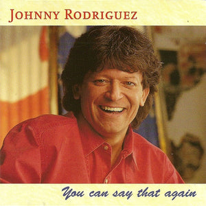 Johnny Rodriguez (4) : You Can Say That Again (CD, Album)
