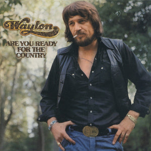 Waylon Jennings : Are You Ready For The Country (CD, Album, RE)