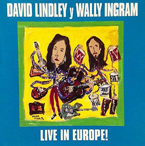 David Lindley Y Wally Ingram : Live In Europe! (CD, Album)