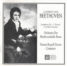 Load image into Gallery viewer, Ludwig van Beethoven, Orchester Der Beethovenhalle Bonn, Dennis Russell Davies : Symphony No. 3 "Eroica" / Coriolan Overture (CD, Album, RE)
