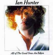 Load image into Gallery viewer, Ian Hunter : All Of The Good Ones Are Taken (CD, Album, RE)
