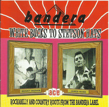 Load image into Gallery viewer, Various : Bandera - White Bucks To Stetson Hats - Rockabilly And Country Roots From The Bandera Label (CD, Comp)
