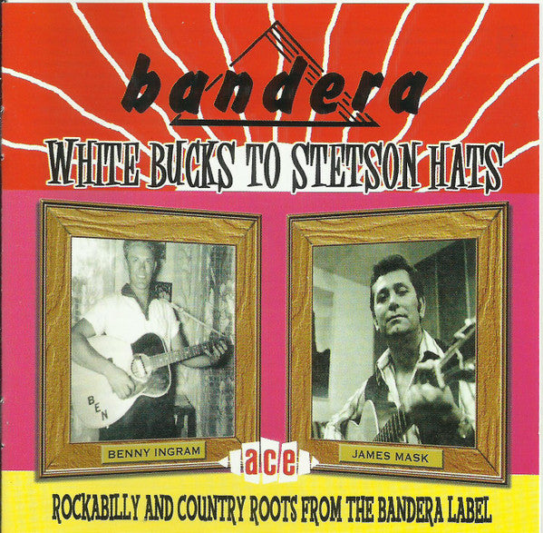 Various : Bandera - White Bucks To Stetson Hats - Rockabilly And Country Roots From The Bandera Label (CD, Comp)