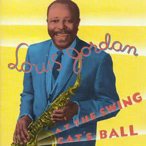 Louis Jordan : At The Swing Cat's Ball (CD, Comp, RE, RM)