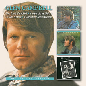 Glen Campbell : Glen Travis Campbell/I Knew Jesus (Before He Was A Star)/I Remember Hank Williams (2xCD, Album, Comp, RM)