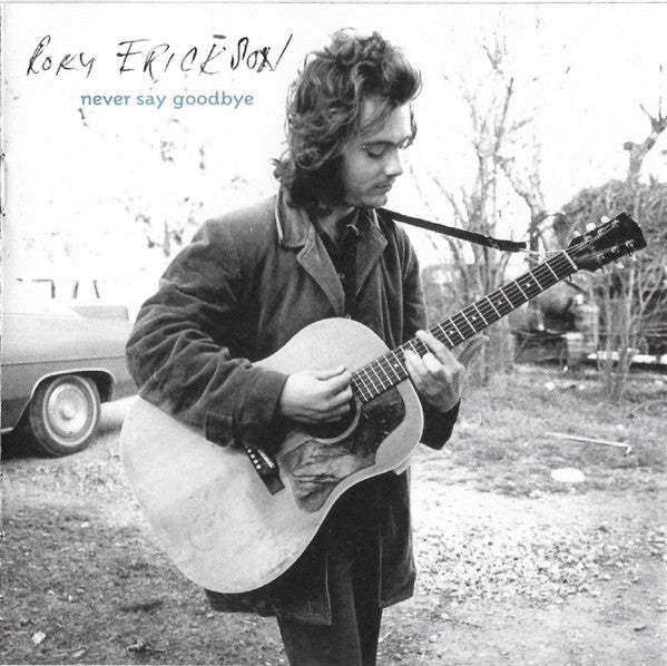 Roky Erickson : Never Say Goodbye (CD, Album)