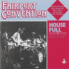 Load image into Gallery viewer, Fairport Convention : House Full - Fairport Convention Live In L.A. 1970 (CD, Album)
