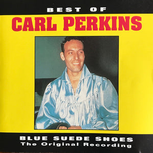 Carl Perkins : Best Of Carl Perkins (Blue Suede Shoes The Original Recording) (CD, Comp)