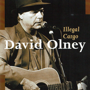 David Olney : Illegal Cargo (CD)