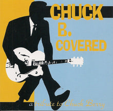 Load image into Gallery viewer, Various : Chuck B. Covered: A Tribute To Chuck Berry (CD, Comp)

