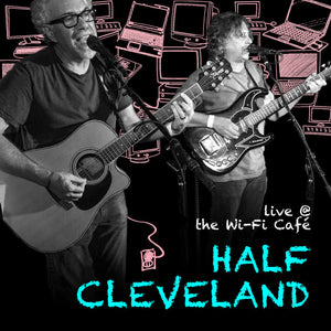 Half Cleveland : Live @ The Wi-Fi Cafe (CDr, Album)
