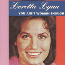 Load image into Gallery viewer, Loretta Lynn : You Ain&#39;t Woman Enough  (CD, Album, RE)
