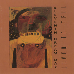 Eleventh Dream Day : Lived To Tell (CD, Album)
