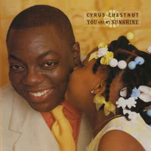 Cyrus Chestnut : You Are My Sunshine (CD, Album)