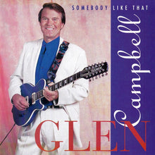 Load image into Gallery viewer, Glen Campbell : Somebody Like That (CD, Album)
