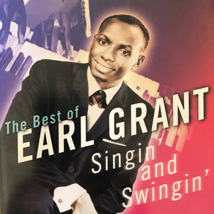 Earl Grant : The Best Of Earl Grant / Singin' And Swingin' (CD, Comp, RE, RM)
