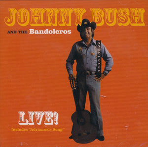 Johnny Bush And The Bandoleros : Live!  (CD, Album, RE)