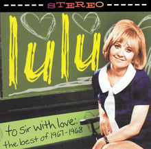 Load image into Gallery viewer, Lulu : To Sir With Love: The Very Best Of 1967-1968 (CD, Comp)
