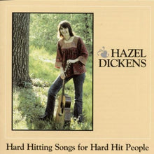 Load image into Gallery viewer, Hazel Dickens : Hard Hitting Songs For Hard Hit People (CD, Album, RE, RM)
